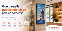 Qué pantalla publicitaria elegir para un comercio: guía completa para acertar