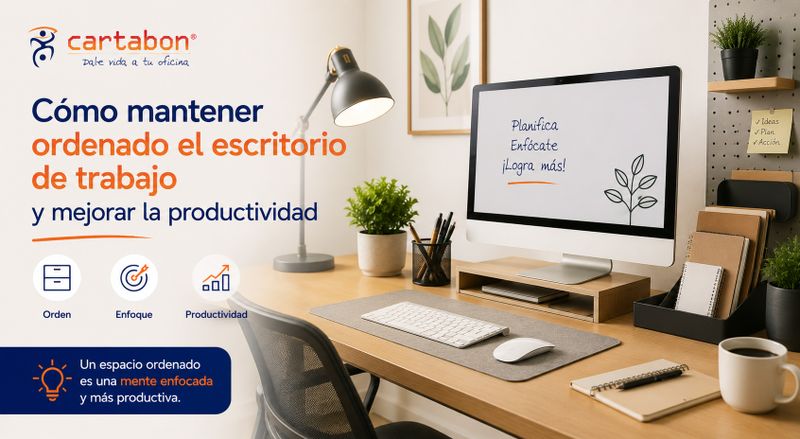 Cómo mantener ordenado el escritorio de trabajo y mejorar la productividad